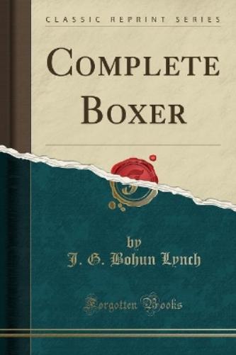 Complete Boxer (Classic Reprint)