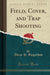 Field, Cover, and Trap Shooting (Classic Reprint)