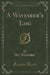 A Wayfarer's Log (Classic Reprint)