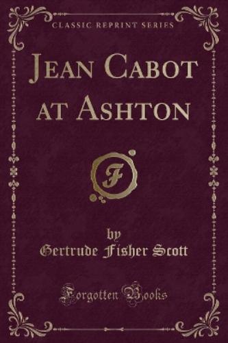 Jean Cabot at Ashton (Classic Reprint)
