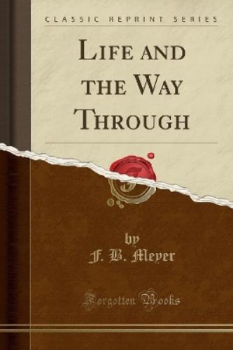 Life and the Way Through (Classic Reprint)