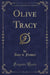 Olive Tracy (Classic Reprint)