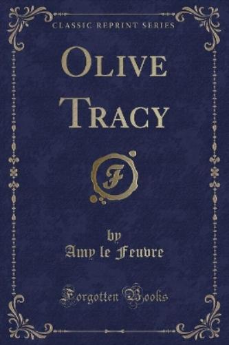 Olive Tracy (Classic Reprint)