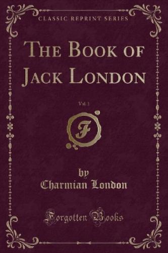 The Book of Jack London, Vol. 1 (Classic Reprint)