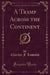 A Tramp Across the Continent (Classic Reprint)
