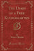 The Diary of a Free Kindergarten (Classic Reprint)