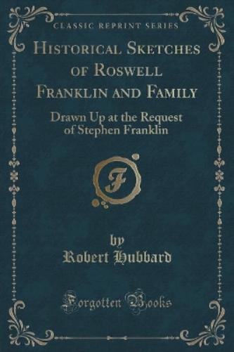 Historical Sketches of Roswell Franklin and Family