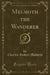 Melmoth the Wanderer, Vol. 1 (Classic Reprint)