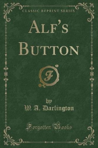 Alf's Button (Classic Reprint)
