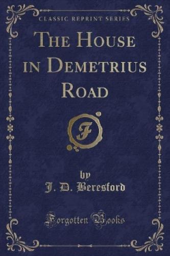The House in Demetrius Road (Classic Reprint)