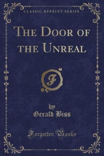 The Door of the Unreal (Classic Reprint)