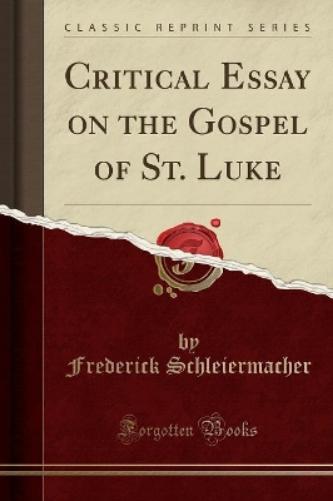 Critical Essay on the Gospel of St. Luke (Classic Reprint)