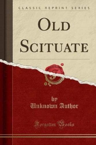 Old Scituate (Classic Reprint)