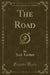 The Road (Classic Reprint)