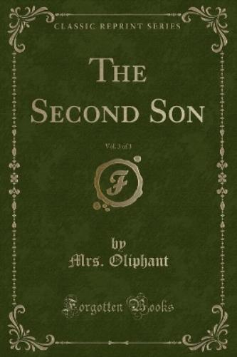 The Second Son, Vol. 3 of 3 (Classic Reprint)