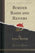 Border Raids and Reivers (Classic Reprint)