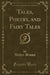 Tales, Poetry, and Fairy Tales (Classic Reprint)