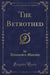 The Betrothed, Vol. 2 (Classic Reprint)