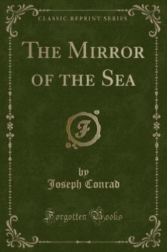 The Mirror of the Sea (Classic Reprint)