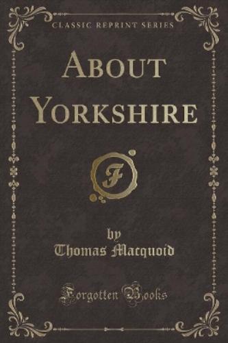About Yorkshire (Classic Reprint)
