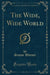 The Wide, Wide World (Classic Reprint)