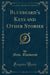 Bluebeard's Keys and Other Stories (Classic Reprint)