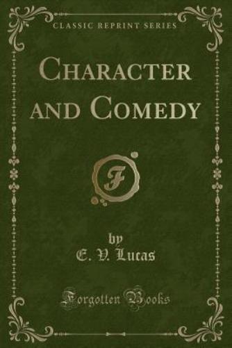 Character and Comedy (Classic Reprint)
