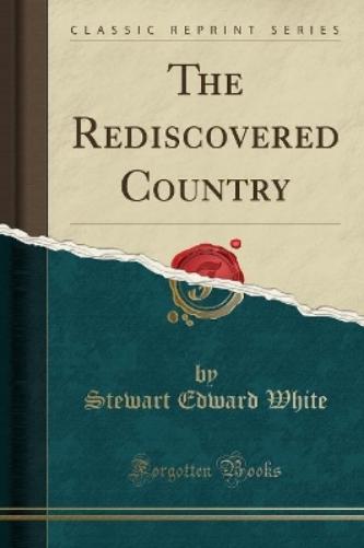 The Rediscovered Country (Classic Reprint)