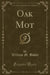 Oak Mot (Classic Reprint)