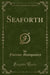 Seaforth, Vol. 1 of 3 (Classic Reprint)
