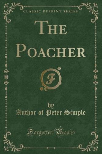 The Poacher (Classic Reprint)
