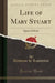 Life of Mary Stuart
