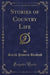 Stories of Country Life (Classic Reprint)