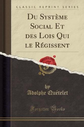 Du Système Social Et Des Lois Qui Le Régissent (Classic Reprint)
