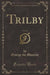 Trilby, Vol. 1 of 3 (Classic Reprint)