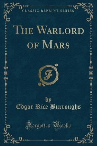 The Warlord of Mars (Classic Reprint)