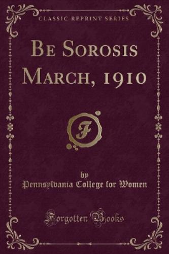 Be Sorosis March, 1910 (Classic Reprint)
