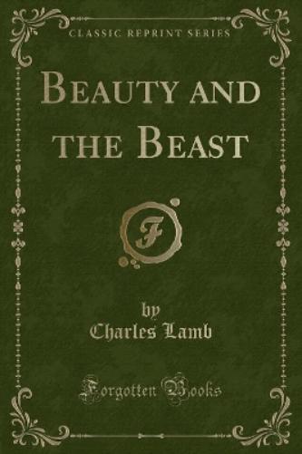 Beauty and the Beast (Classic Reprint)