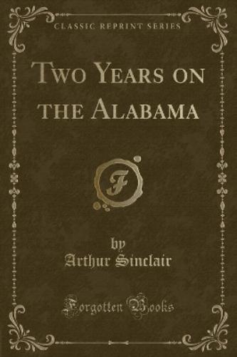 Two Years on the Alabama (Classic Reprint)