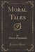 Moral Tales (Classic Reprint)