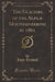 The Glaciers of the Alps,& Mountaineering in 1861 (Classic Reprint)