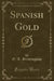Spanish Gold (Classic Reprint)