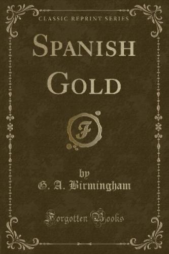 Spanish Gold (Classic Reprint)