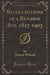 Recollections of a Runaway Boy, 1827-1903 (Classic Reprint)