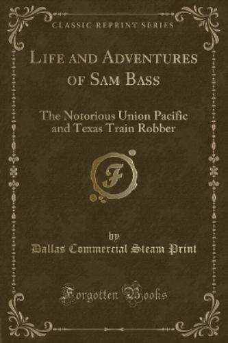 Life and Adventures of Sam Bass