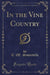 In the Vine Country (Classic Reprint)