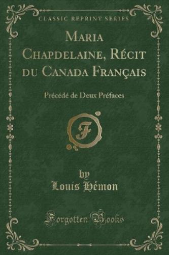 Maria Chapdelaine, Récit Du Canada Français