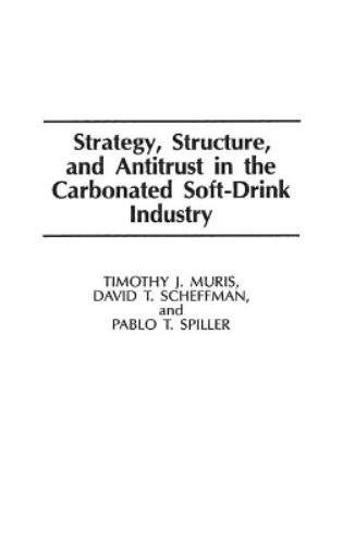 Strategy, Structure, and Antitrust in the Carbonated Soft-Drink Industry