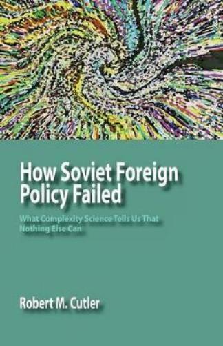 How Soviet Foreign Policy Failed