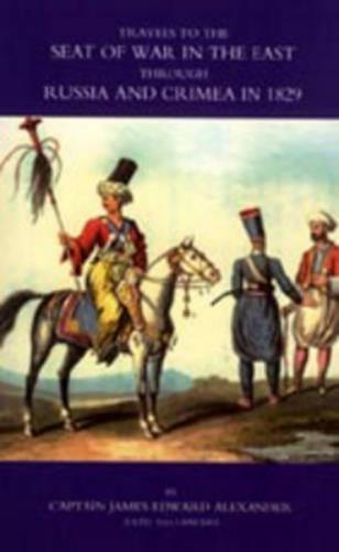 Travels to the Seat of War in the East Through Russia and the Crimea in 1829 (Russo-Turkish War of 1827-1829)